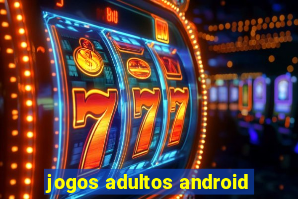 jogos adultos android